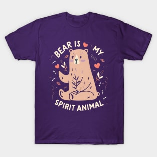 Bear is my spirit animal T-Shirt